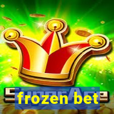 frozen bet